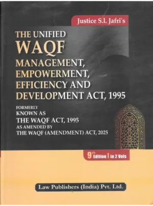 The Unified Waqf Management, Empowerment, Efficiency and Development Act, 1995 In 2 Volumes 9th Edition 2025