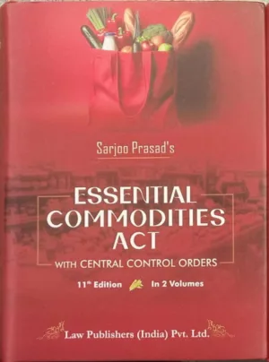Essential Commodities Act with Central Control Orders (11th Edition, In 2 Volumes)