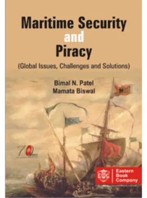 Maritime Security and Piracy: Global Issues, Challenges and Solutions
